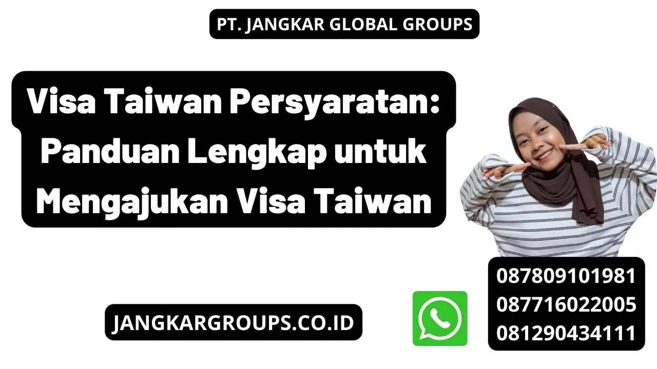 Visa Taiwan Persyaratan: Panduan Lengkap untuk Mengajukan Visa Taiwan