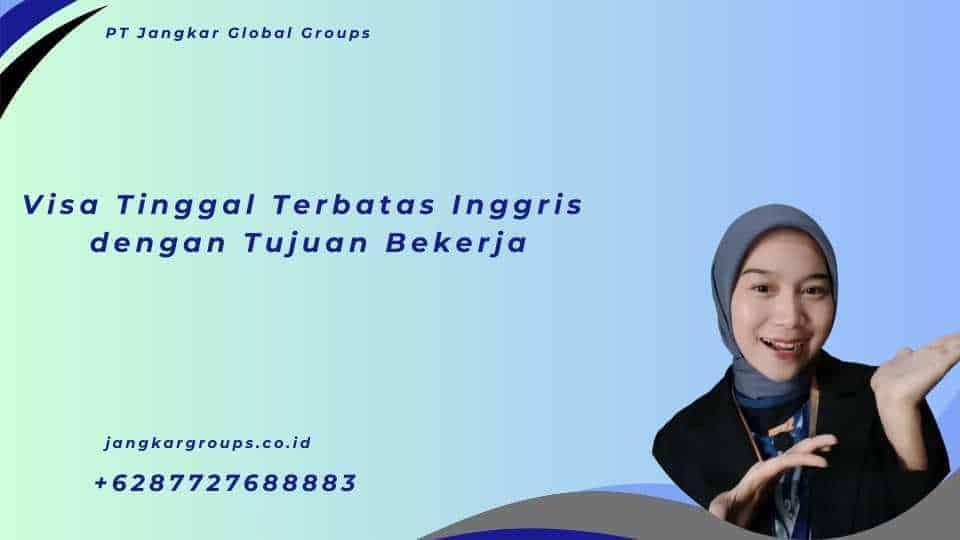 Visa Tinggal Terbatas Inggris dengan Tujuan Bekerja