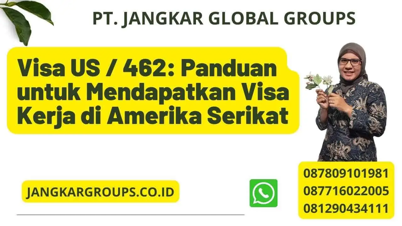 Visa US / 462: Panduan untuk Mendapatkan Visa Kerja di Amerika Serikat