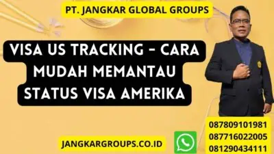 Visa US Tracking - Cara Mudah Memantau Status Visa Amerika