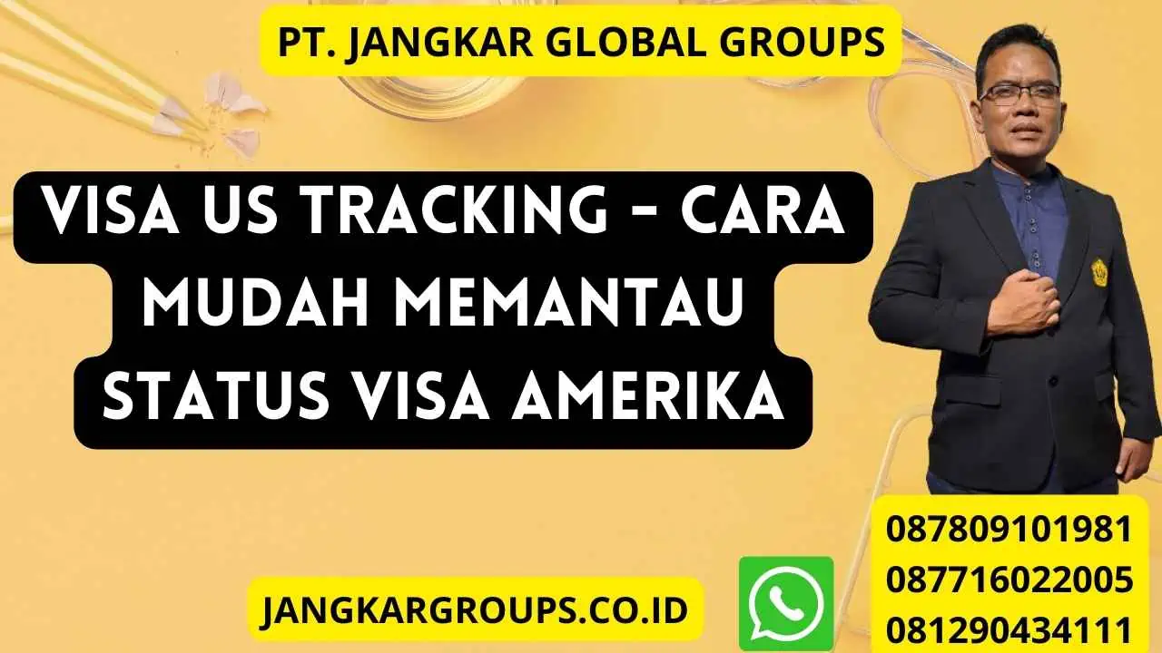 Visa US Tracking - Cara Mudah Memantau Status Visa Amerika