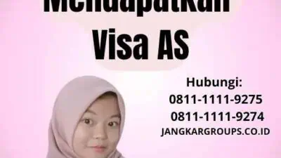 Visa USA 01 Panduan Untuk Mendapatkan Visa AS