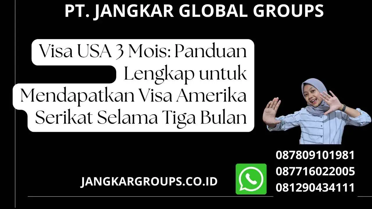 Visa USA 3 Mois: Panduan Lengkap untuk Mendapatkan Visa Amerika Serikat Selama Tiga Bulan