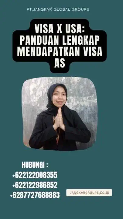 Visa X USA Panduan Lengkap Mendapatkan Visa AS