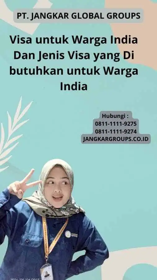 Visa untuk Warga India Dan Jenis Visa yang Di butuhkan untuk Warga India