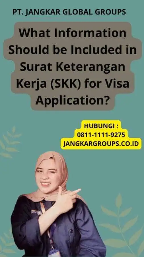 What Information Should be Included in Surat Keterangan Kerja (SKK) for Visa Application?