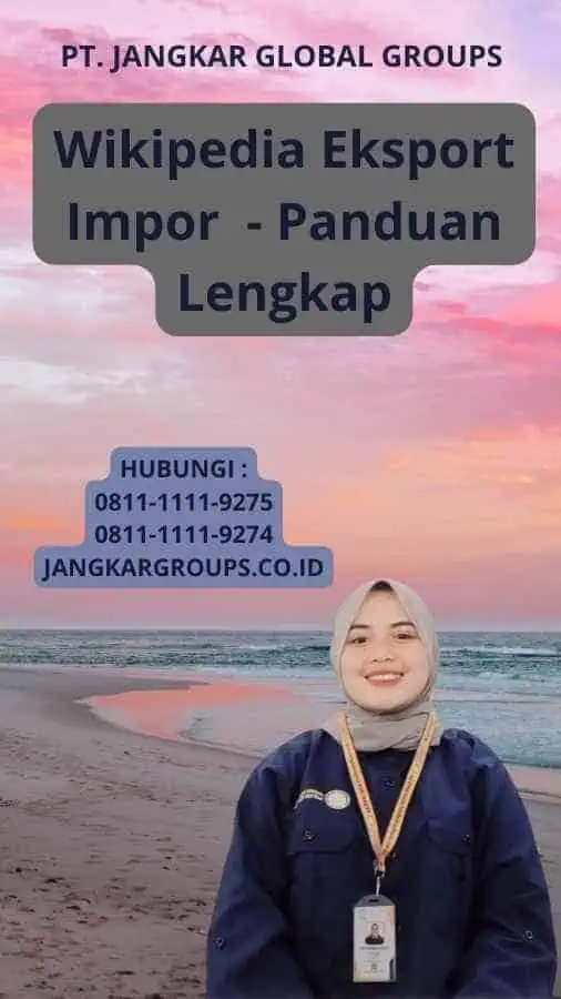 Wikipedia Eksport Impor - Panduan Lengkap