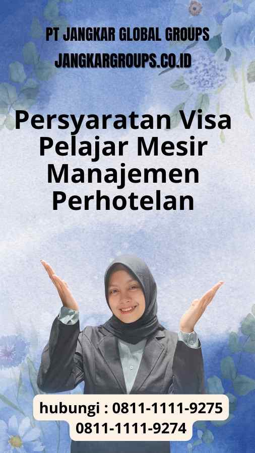 Persyaratan Visa Pelajar Mesir Manajemen Perhotelan