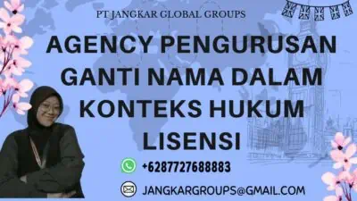 Agency Pengurusan Ganti Nama Dalam Konteks Hukum Lisensi