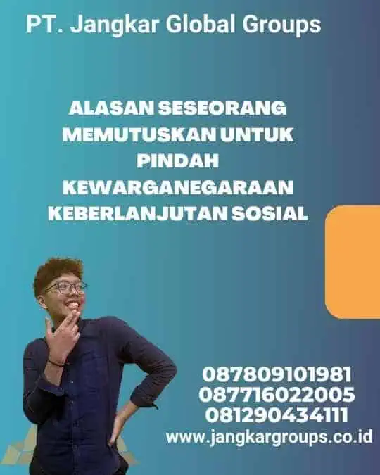 Alasan Seseorang Memutuskan untuk pindah Kewarganegaraan Keberlanjutan Sosial