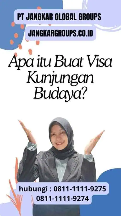 Apa itu Buat Visa Kunjungan Budaya?