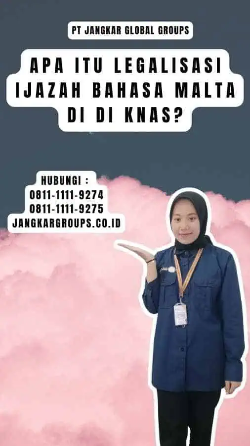 Apa Itu Legalisasi Ijazah Bahasa Malta Di Di knas