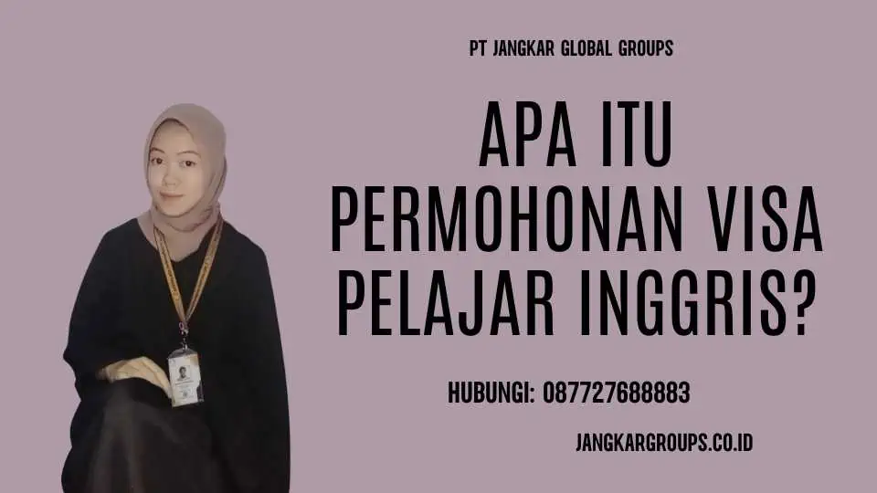 Apa Itu Permohonan Visa Pelajar Inggris