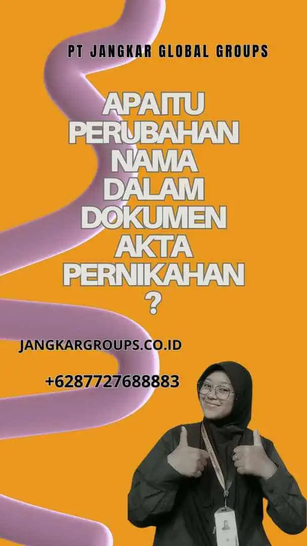 Apa Itu Perubahan Nama Dalam Dokumen Akta Pernikahan?