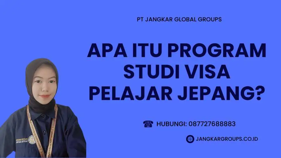 Apa Itu Program Studi Visa Pelajar Jepang