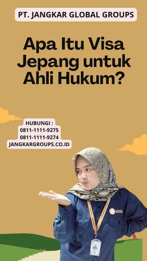 Apa Itu Visa Jepang untuk Ahli Hukum?