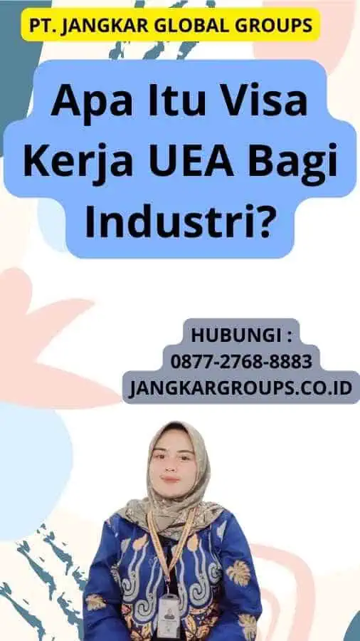 Apa Itu Visa Kerja UEA Bagi Industri?