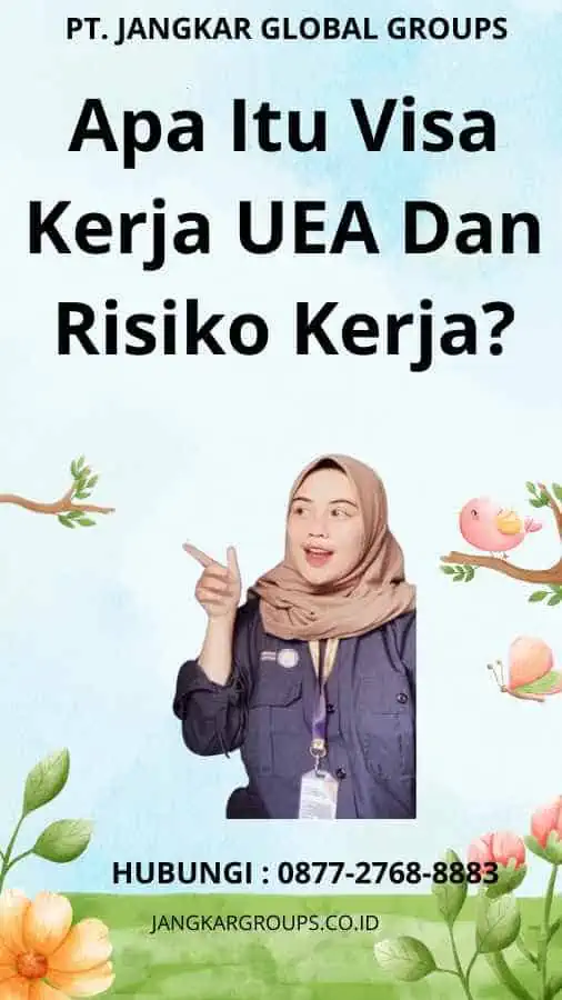 Apa Itu Visa Kerja UEA Dan Risiko Kerja