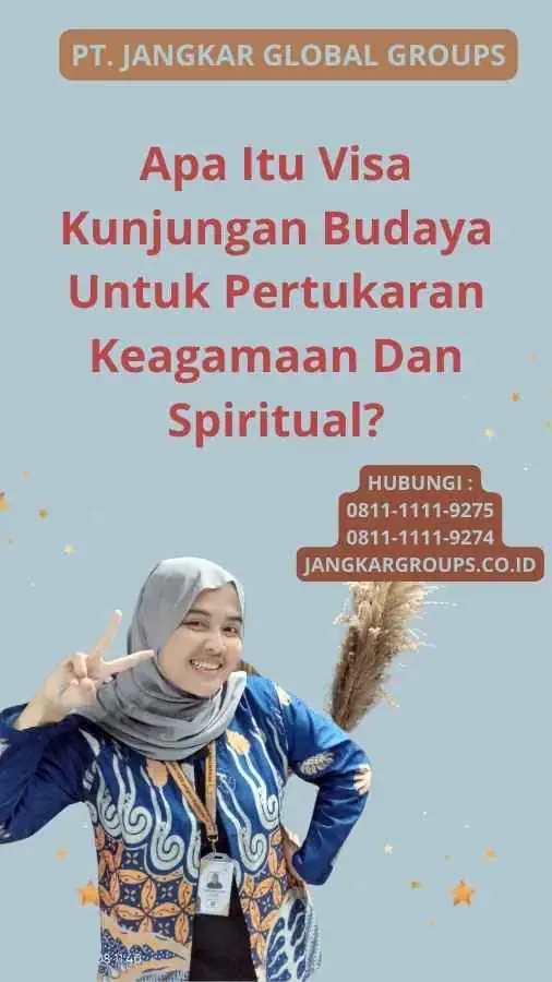 Apa Itu Visa Kunjungan Budaya Untuk Pertukaran Keagamaan Dan Spiritual?