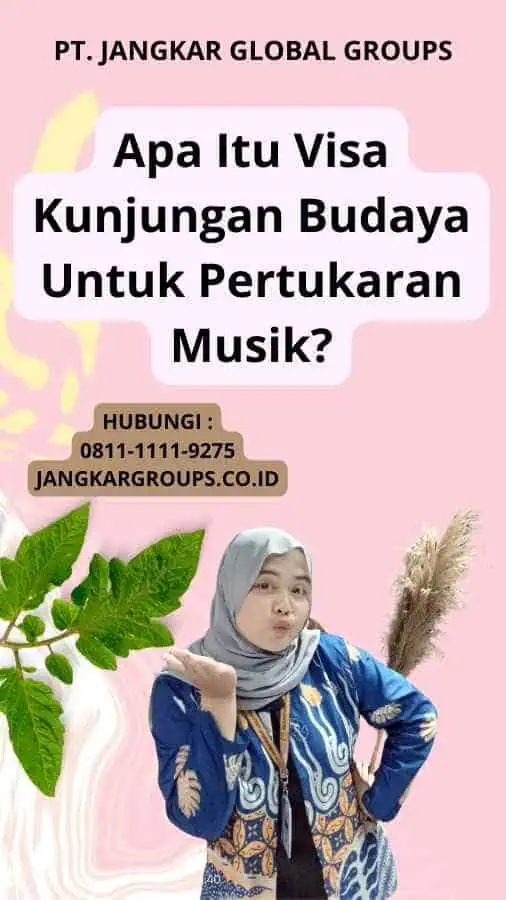 Apa Itu Visa Kunjungan Budaya Untuk Pertukaran Musik?