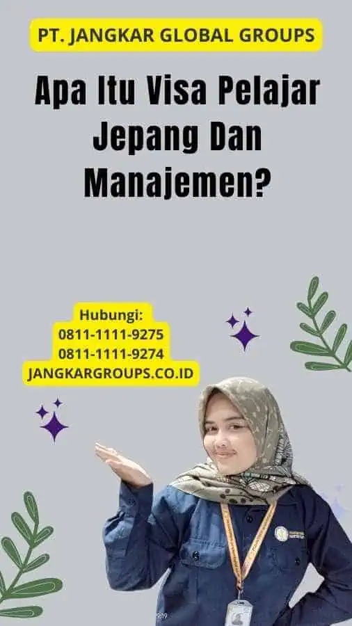 Apa Itu Visa Pelajar Jepang Dan Manajemen?