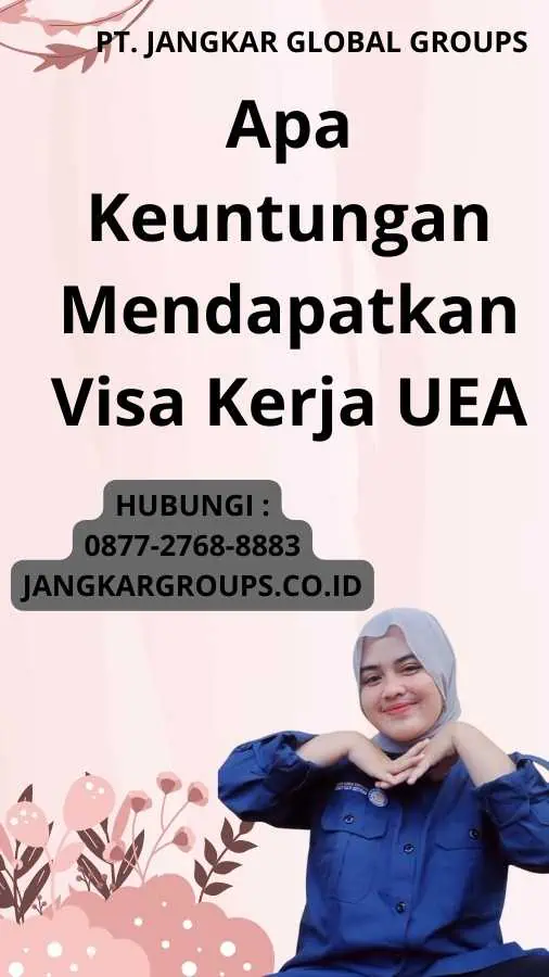 Apa Keuntungan Mendapatkan Visa Kerja UEA