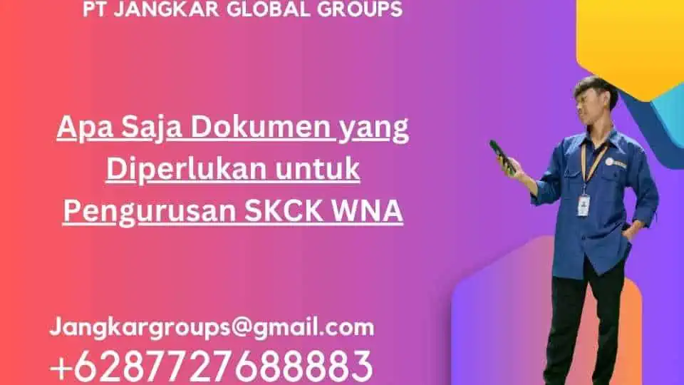 Apa Saja Dokumen yang Diperlukan untuk Pengurusan SKCK WNA