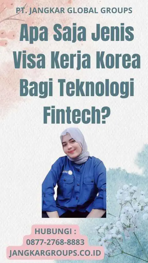 Apa Saja Jenis Visa Kerja Korea Bagi Teknologi Fintech