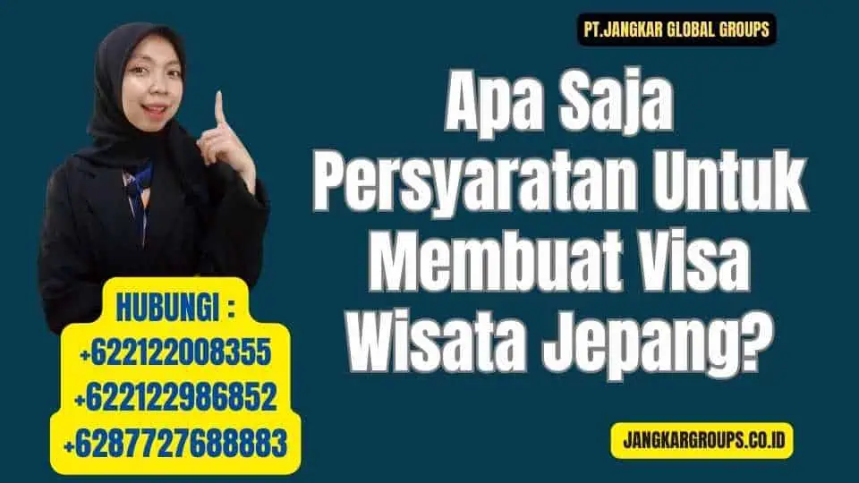 Apa Saja Persyaratan Untuk Membuat Visa Wisata Jepang