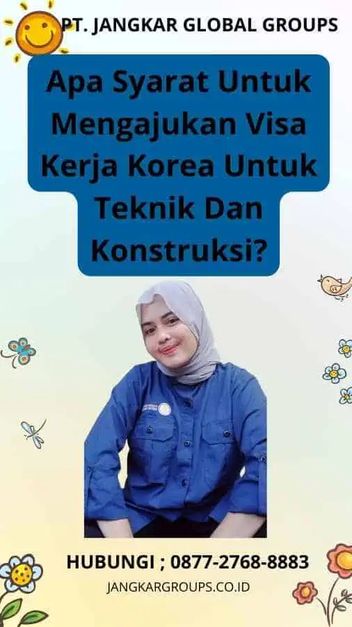 Apa Syarat Untuk Mengajukan Visa Kerja Korea Untuk Teknik Dan Konstruksi