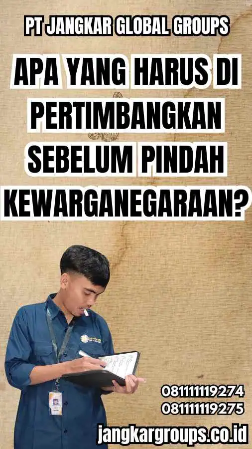 Apa Yang Harus Di Pertimbangkan Sebelum Pindah Kewarganegaraan