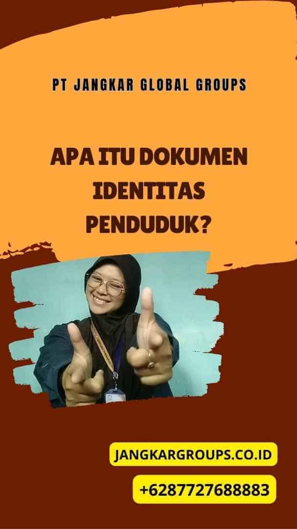 Apa itu Dokumen Identitas Penduduk?