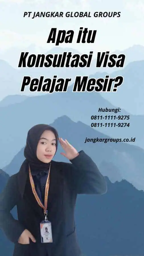 Apa itu Konsultasi Visa Pelajar Mesir