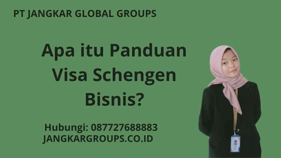 Apa itu Panduan Visa Schengen Bisnis