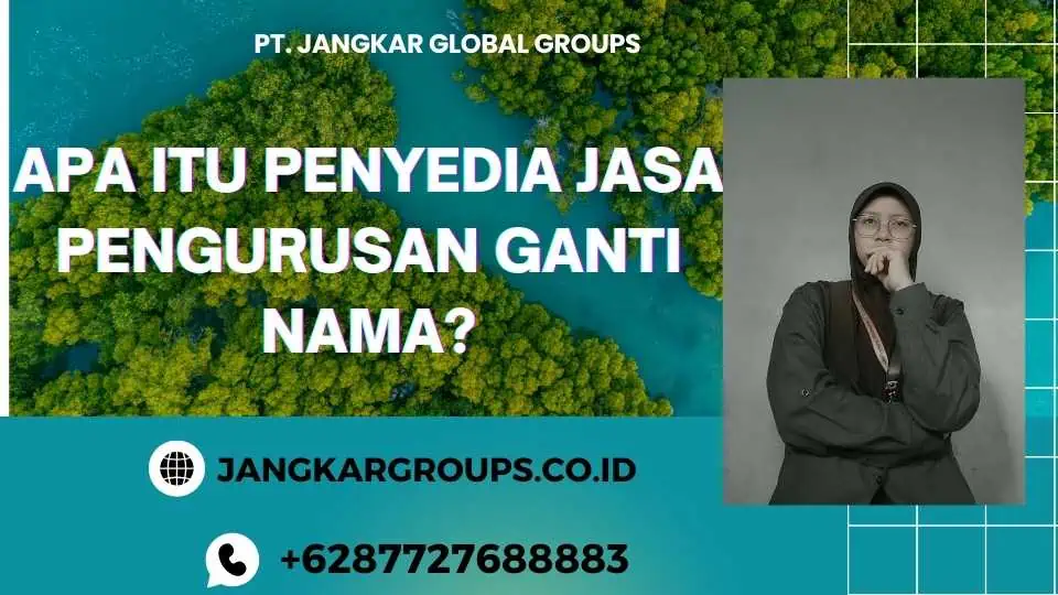 Apa itu Penyedia Jasa Pengurusan Ganti Nama?