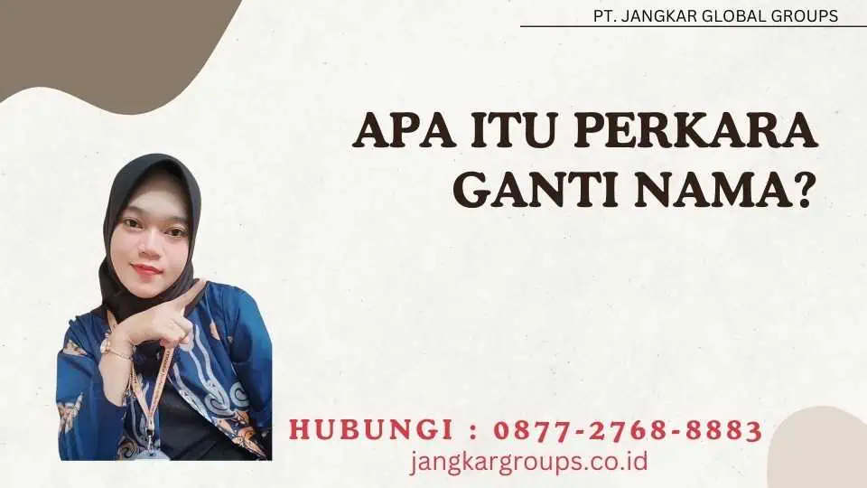 Apa itu Perkara Ganti Nama?