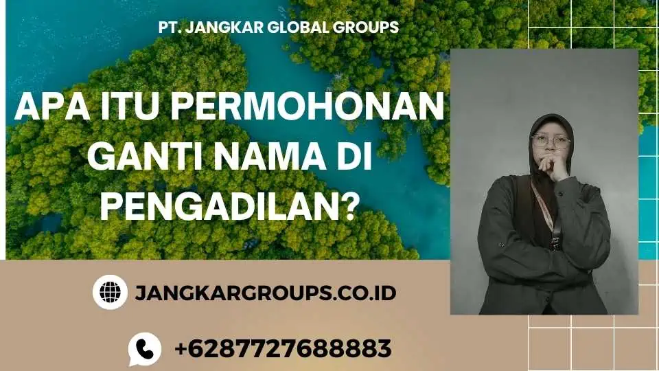 Apa itu Permohonan Ganti Nama Di Pengadilan?