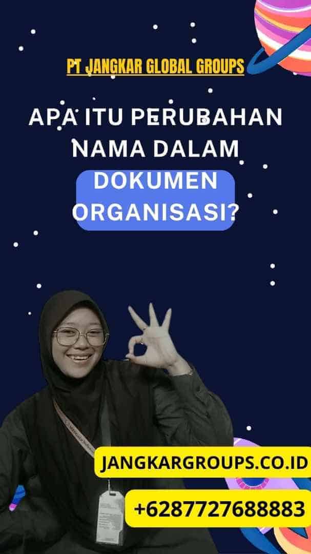 Apa itu Perubahan Nama dalam Dokumen Organisasi?