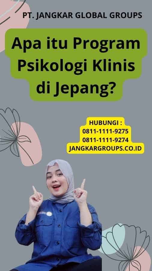 Apa itu Program Psikologi Klinis di Jepang?