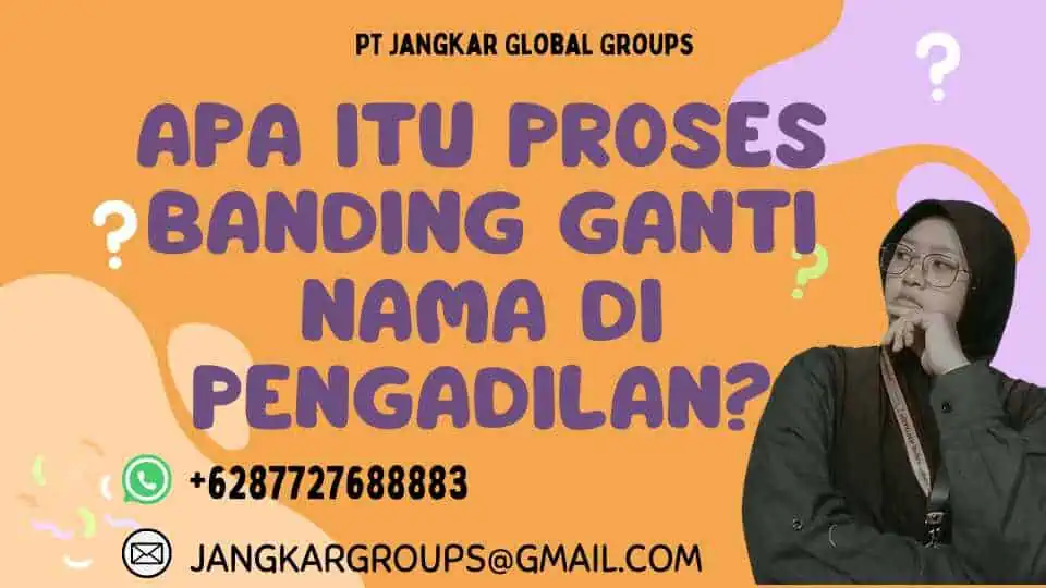 Apa itu Proses Banding Ganti Nama di Pengadilan?