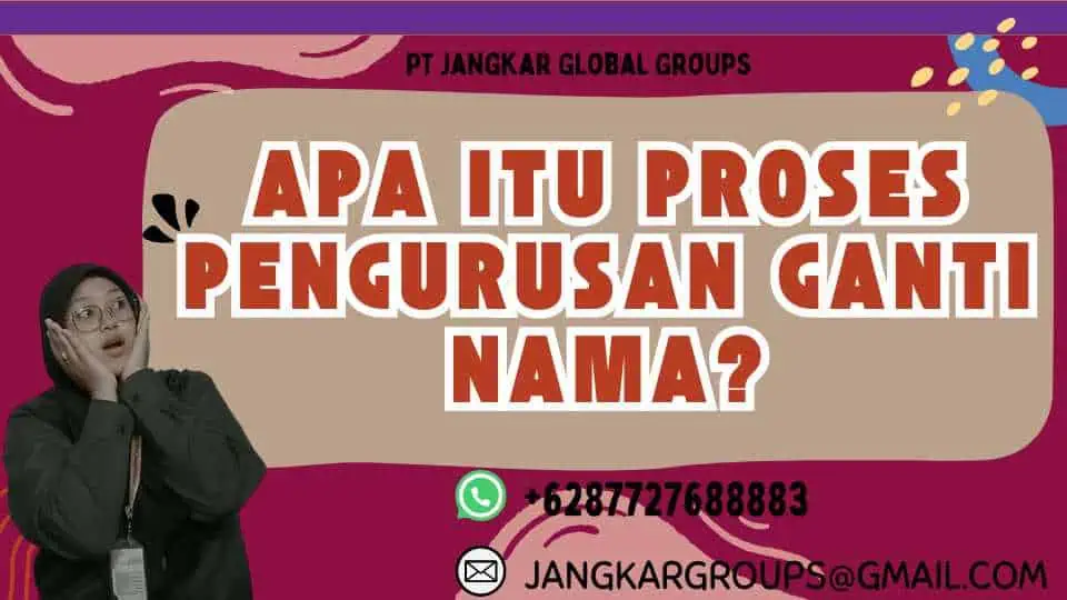 Apa itu Proses Pengurusan Ganti Nama?