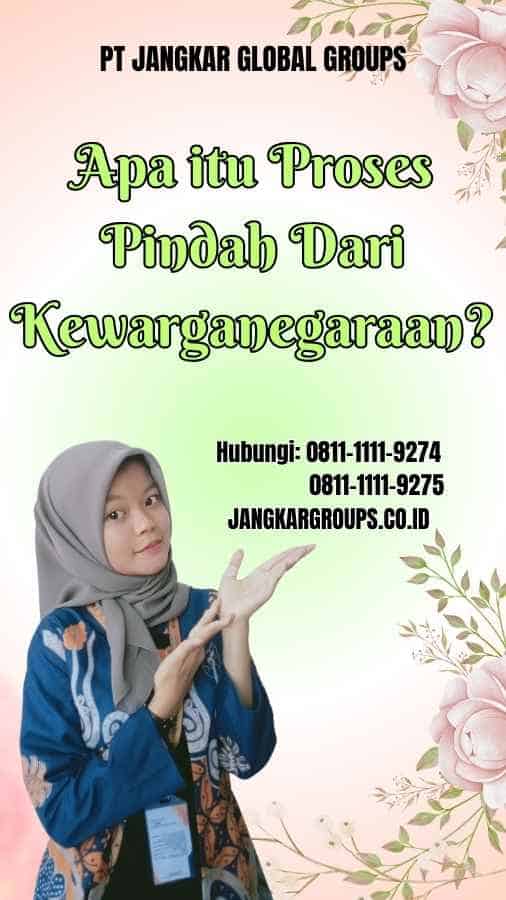 Apa itu Proses Pindah Dari Kewarganegaraan