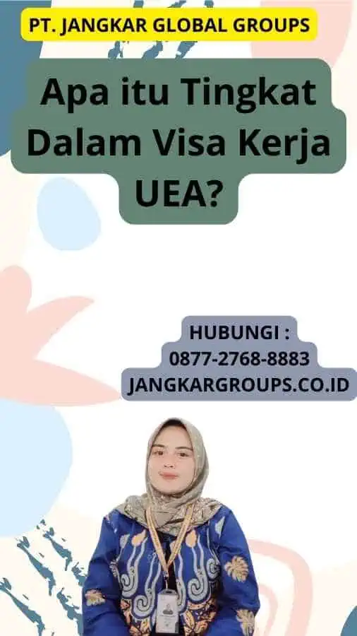 Apa itu Tingkat Dalam Visa Kerja UEA?