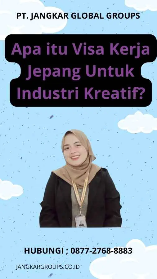 Apa itu Visa Kerja Jepang Untuk Industri Kreatif