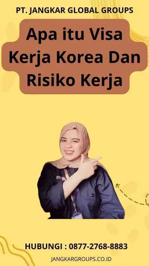 Apa itu Visa Kerja Korea Dan Risiko Kerja