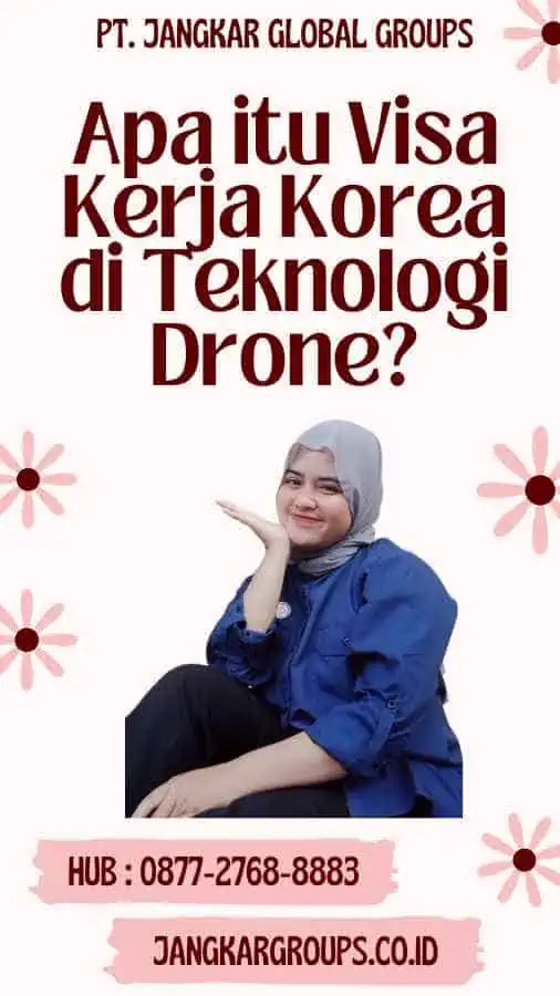 Apa itu Visa Kerja Korea di Teknologi Drone