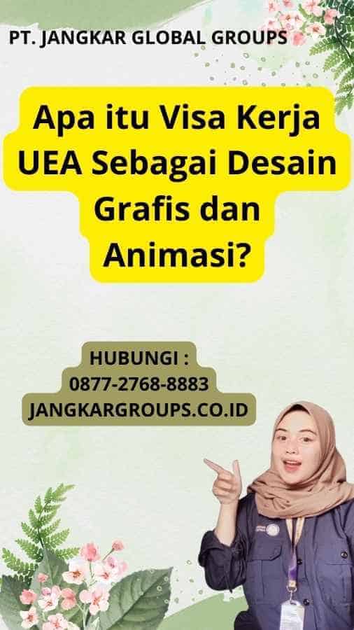 Apa itu Visa Kerja UEA Sebagai Desain Grafis dan Animasi?