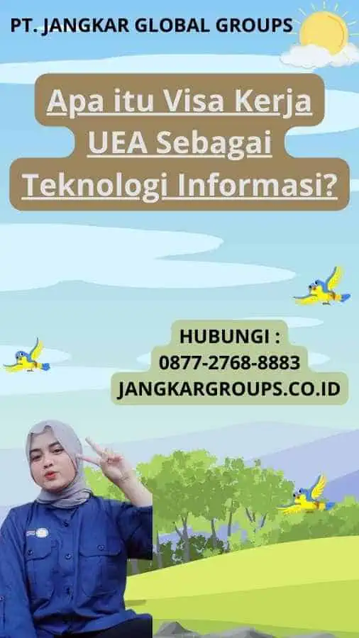 Apa itu Visa Kerja UEA Sebagai Teknologi Informasi?