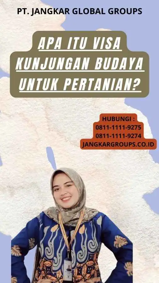 Apa itu Visa Kunjungan Budaya Untuk Pertanian?