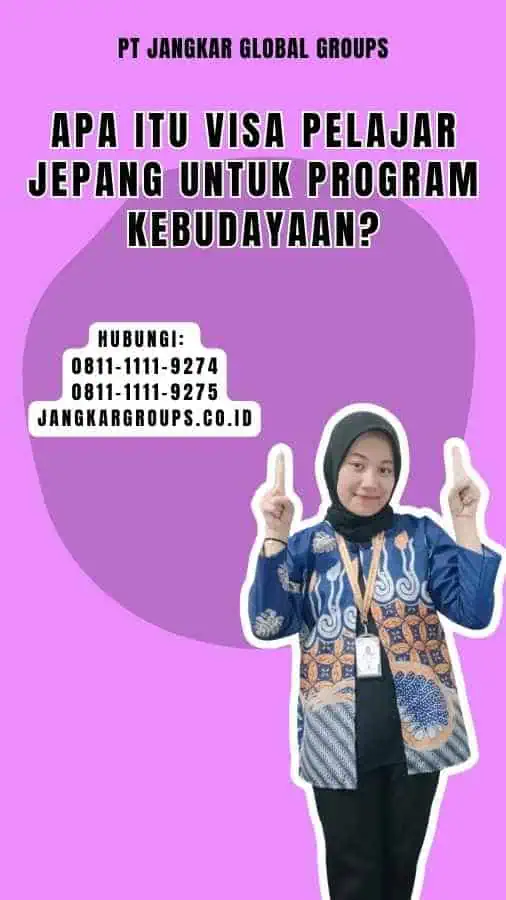 Apa itu Visa Pelajar Jepang untuk Program Kebudayaan